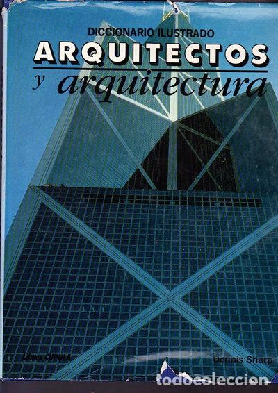 Livres: Diccionario ilustrado arquitectos y arquitectura- 9788432913136