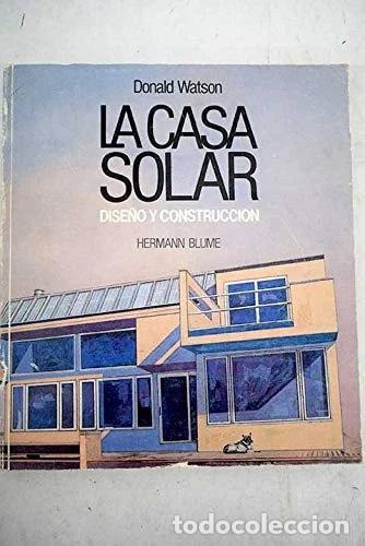 B&uuml;cher: La casa solar: dise&ntilde;o y construcci&oacute;n- 9788472143227
