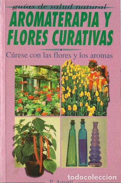Libros: Aromaterapia y flores curativas- 9788449503238