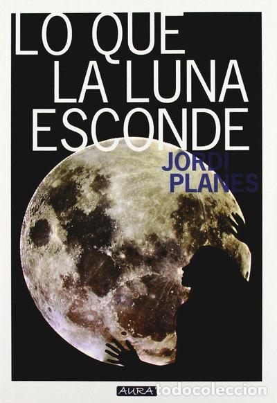 B&uuml;cher: Lo que la luna esconde- 9788415191438