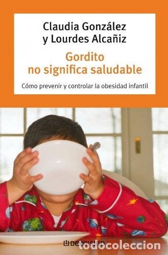 Libros: Gordito no significa saludable- 9788483464892