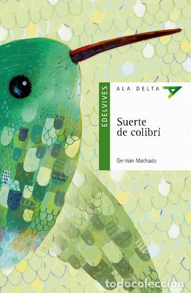 Libros: Suerte de colibr&iacute;- 9788414006320