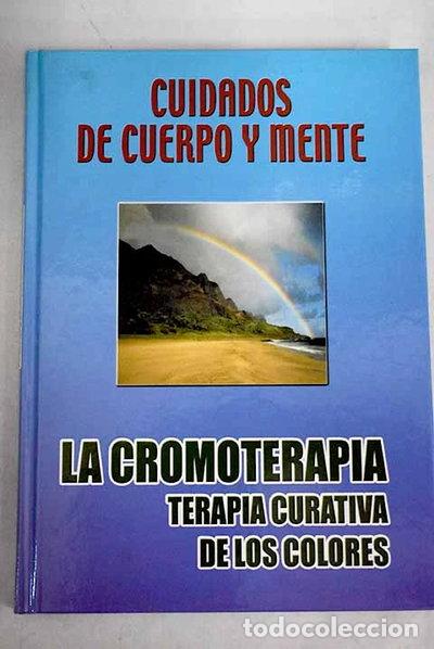 Libros: La cromoterapia: terapia curativa de los colores- 9788480557658