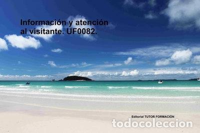 Libros: INFORMACION Y ATENCION AL VISITANTE. UF0082.- 9788416482115