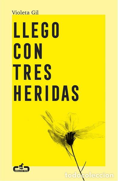 Libros: Llego con tres heridas- 9788417417543