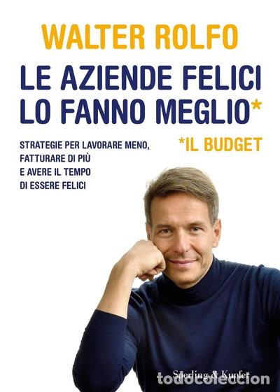 Libros: Le aziende felici lo fanno meglio (il budget)- 9788820080143