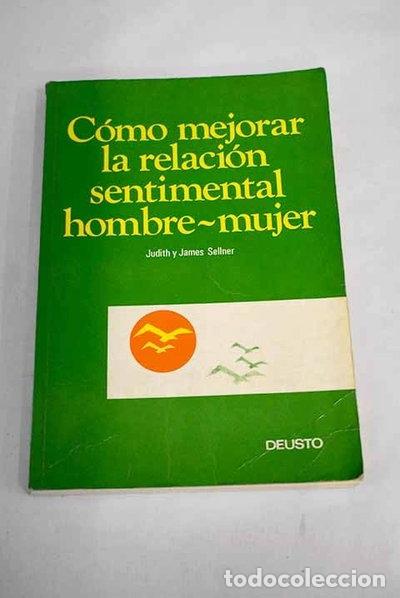 Livres: C&oacute;mo mejorar la relaci&oacute;n sentimental hombre-mujer- 9788423408252