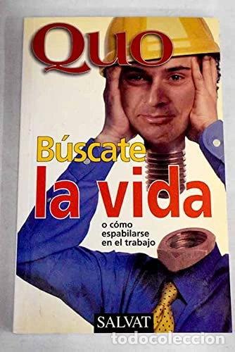 Livres: B&uacute;scate la vida o c&oacute;mo espabilarse en el trabajo- 9788434502673