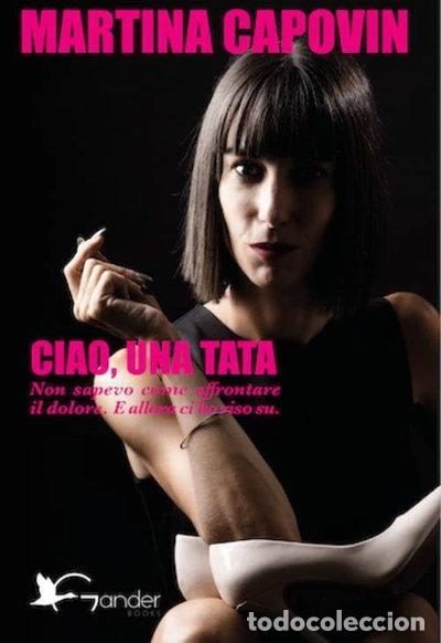 books: Ciao, una tata. Non sapevo come affrontare il dolore. E allora ci ho riso su- 9791281230002