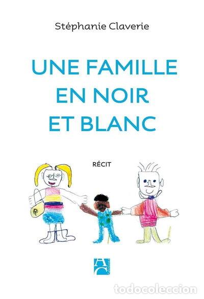Libros: Une famille en noir et blanc- 9782843376849