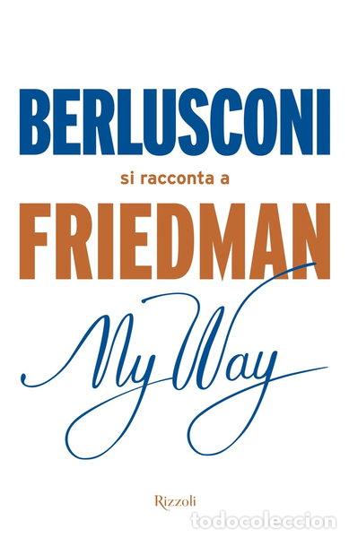 Libri di seconda mano: My Way. Berlusconi si racconta a Friedman- 9788817083881