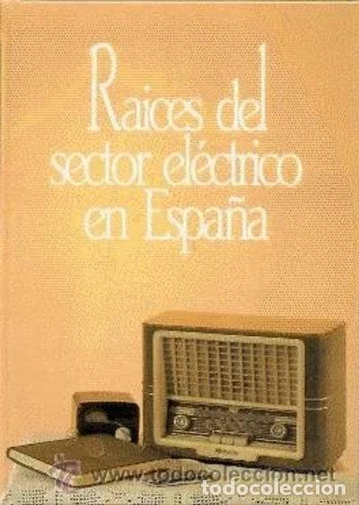 books: Ra&iacute;ces del sector el&eacute;ctrico en Espa&ntilde;a- 9788440478306