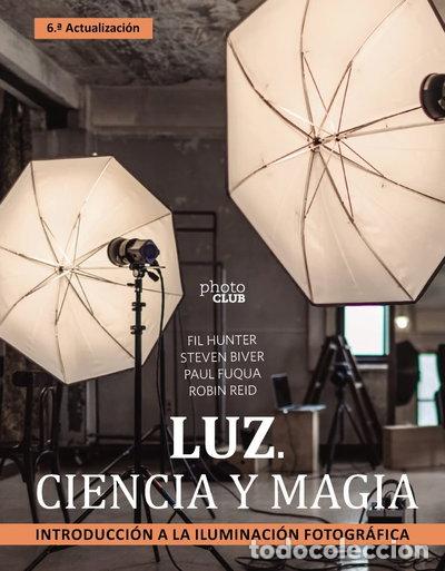 Libros: Luz. Ciencia y magia. Introducci&oacute;n a la iluminaci&oacute;n fotogr&aacute;fica- 9788441547339