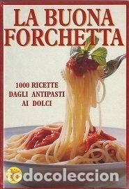 books: La buona forchetta. 1000 ricette dagli antipasti ai dolci- 9788845178702