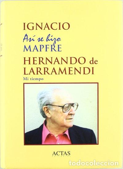 books: As&iacute; se hizo MAPFRE: mi tiempo- 9788487863875