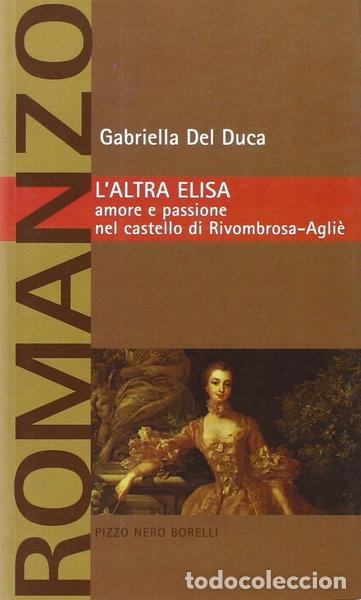 B&uuml;cher: L'altra Elisa. Amore e passione nel castello di Rivombrosa-Agli&egrave;- 9788886721554