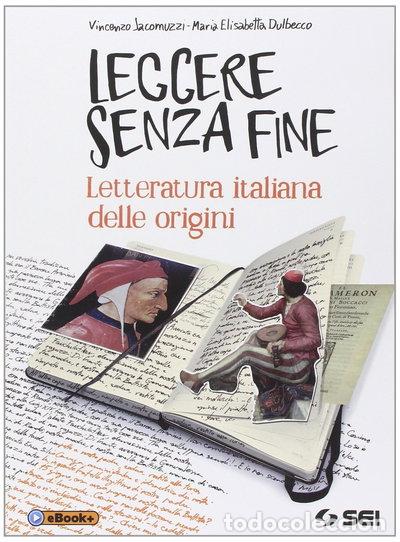 Libros: Leggere senza fine. Letteratura italiana delle origini- 9788805074624