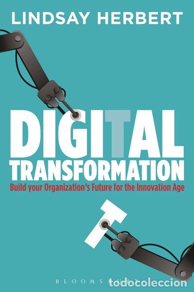 Libros: Digital Transformation: Build Your Organization's Future for the Innovation Age- 9781472940377