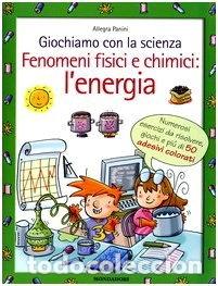 Libros: Giochiamo con la scienza. Fenomeni fisici e chimici: l'energia- 9788804530480