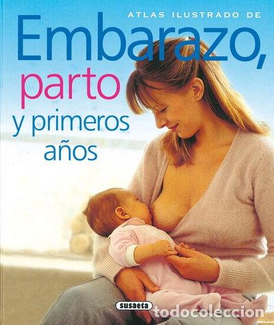 Libros: Atlas ilustrado de embarazo, parto y primeros a&ntilde;os- 9788467702477