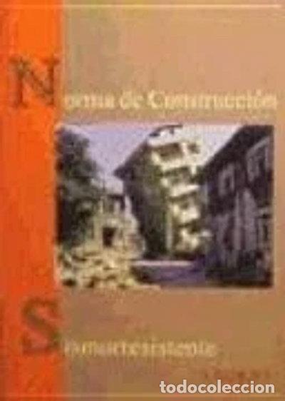 Libros: Norma de construcci&oacute;n sismorresistente: parte general y edificaci&oacute;n (NCSR-02)...- 9788493283421