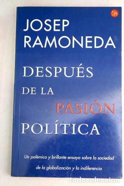 books: Despu&eacute;s de la pasi&oacute;n pol&iacute;tica- 9788466307291
