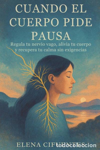 Libros: Cuando el cuerpo pide pausa- 9798286298914