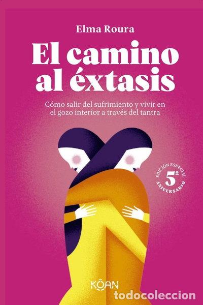 B&uuml;cher: EL CAMINO AL EXTASIS - EDICION 5&ordm; ANIVERSARIO- 9788410358393