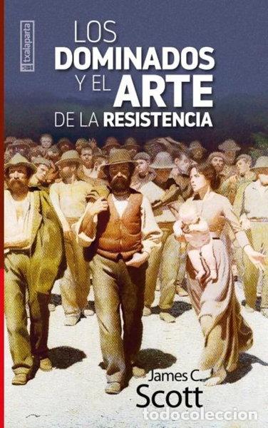 Libri di seconda mano: Los dominados y el arte de la resistencia- 9788481362824