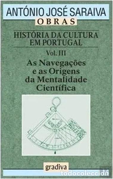 Livres: Hist&oacute;ria da Cultura em Portugal Volume III As Navega&ccedil;&otilde;es e as Origens da Ment...- 9789896163891