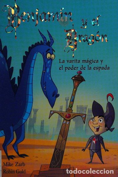 Libros: Benjam&iacute;n y el drag&oacute;n. La varita m&aacute;gica y el poder de la espada- 9788448830861