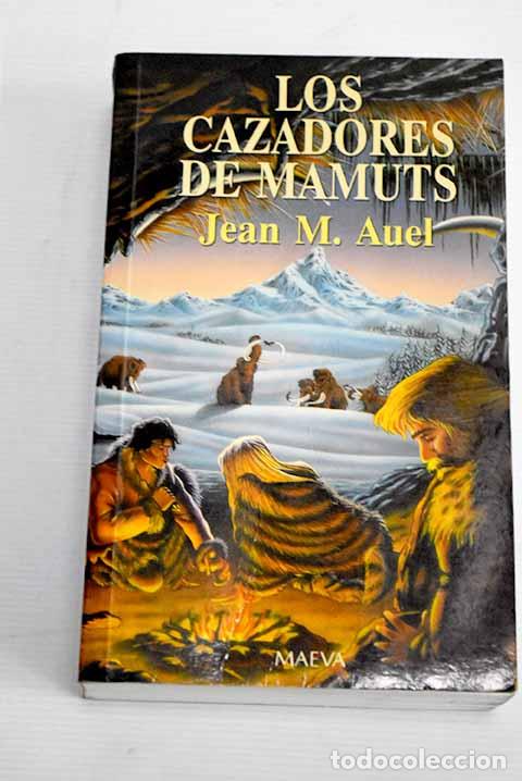 Libros: Los cazadores de mamuts.- Auel, Jean M.