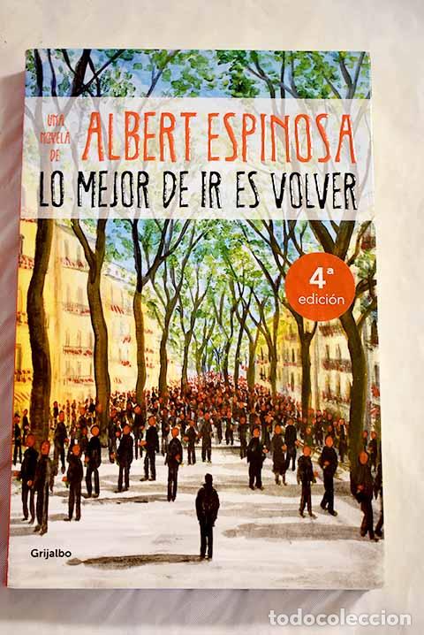 Libros: Lo mejor de ir es volver.- Espinosa, Albert