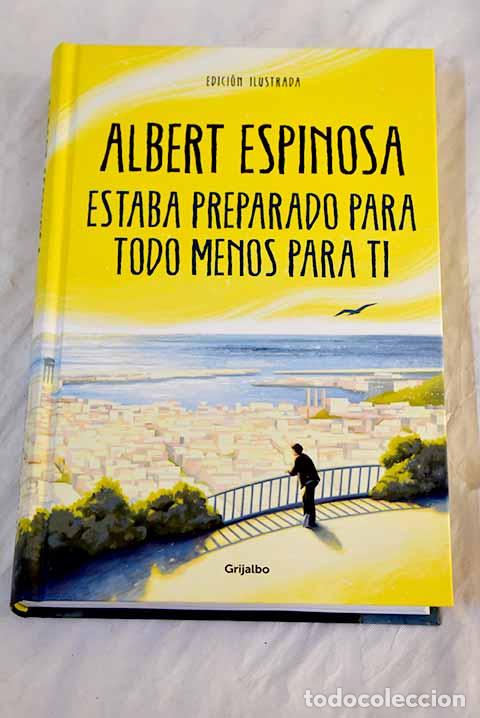 Libros: Estaba preparado para todo menos para ti.- Espinosa, Albert