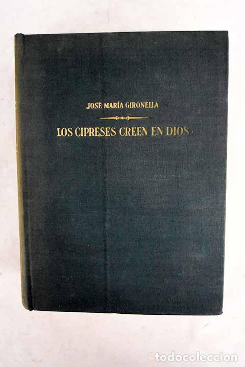 B&uuml;cher: Los cipreses creen en Dios.- Gironella, Jos&eacute; Mar&iacute;a