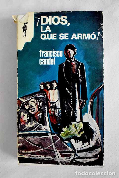 Libros: &iexcl;Dios, la que se arm&oacute;!.- Candel, Francisco