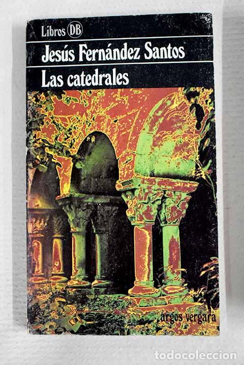 Libros: Las catedrales: Fern&aacute;ndez Santos, Jes&uacute;s.- Fern&aacute;ndez Santos, Jes&uacute;s