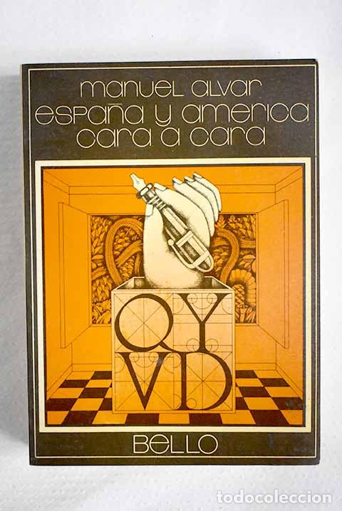 Libros: Espa&ntilde;a y Am&eacute;rica cara a cara.- Alvar, Manuel