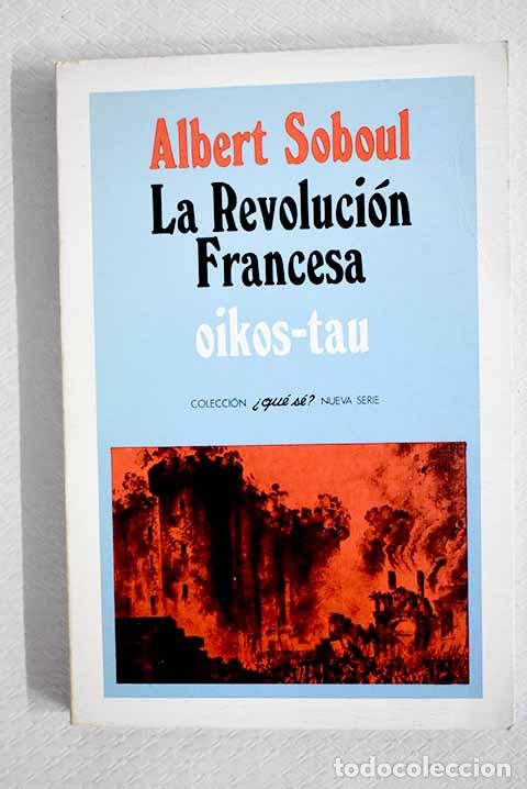 Libros: La revoluci&oacute;n francesa.- Soboul, Albert