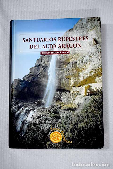 Livres: Santuarios rupestres del alto Arag&oacute;n.- Fuixench Naval, Jos&eacute; Mar&iacute;a