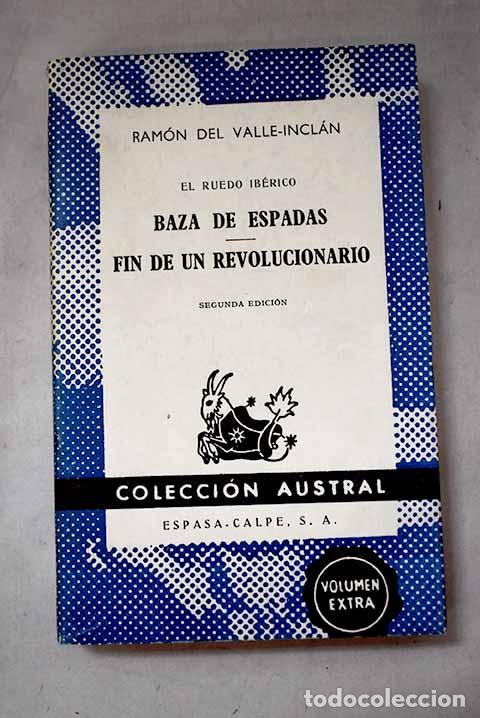 Livres: Baza de espadas ; Fin de un revolucionario.- Valle-Incl&aacute;n, Ram&oacute;n del