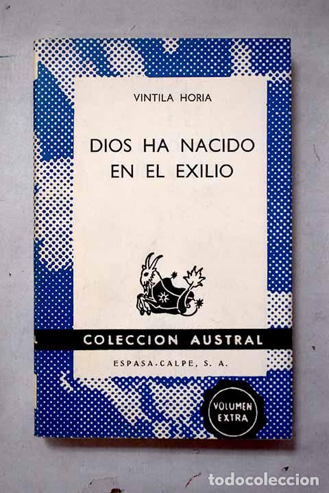 Libros: Dios ha nacido en el exilio.- Horia, Vintila