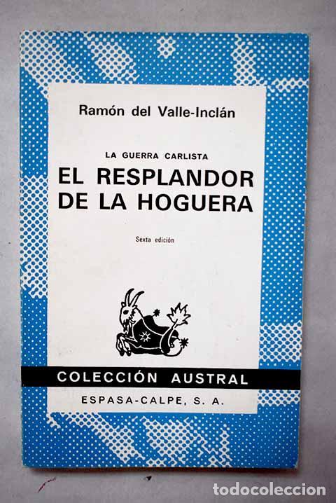 Libros: El resplandor de la hoguera.- Valle-Incl&aacute;n, Ram&oacute;n del