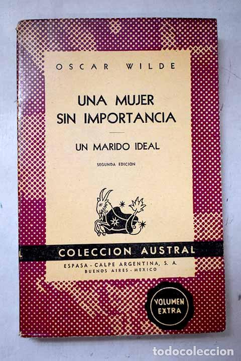 Libros: Una mujer sin importancia ; Un marido ideal.- Wilde, Oscar