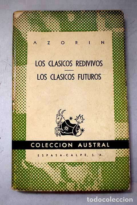 Libros: Los cl&aacute;sicos redivivos ; Los cl&aacute;sicos futuros.- Martinez Ruiz, Jos&eacute; (Azor&iacute;n)