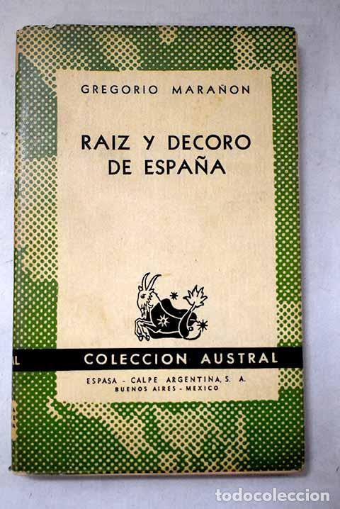 Libros: Ra&iacute;z y decoro de Espa&ntilde;a.- Mara&ntilde;&oacute;n, Gregorio