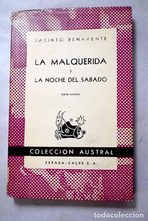 Livres: La malquerida ; La noche del s&aacute;bado.- Benavente, Jacinto