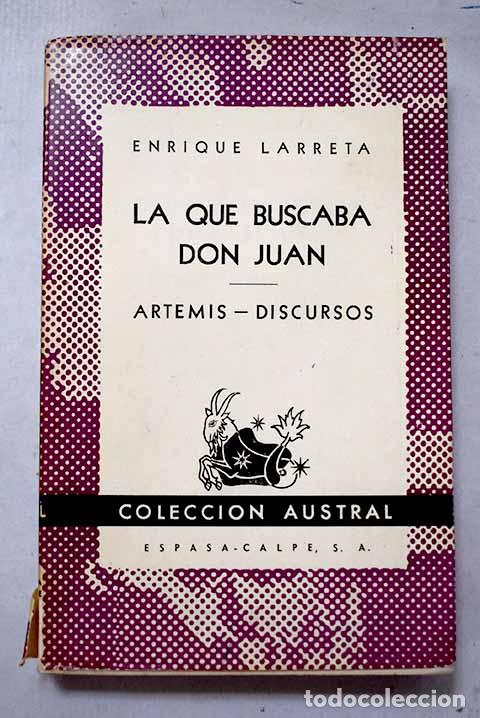 Livres: La que buscaba don Juan ; Artemis-Discursos.- Larreta, Enrique