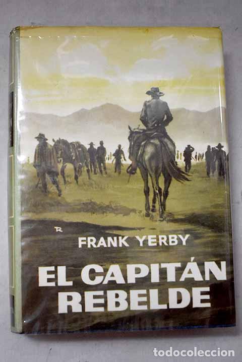 Livres: El capit&aacute;n rebelde: Yerby, Frank.- Yerby, Frank