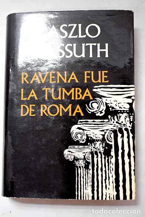 Livres: Ravena fue la tumba de Roma.- Passuth, L&aacute;szl&oacute;
